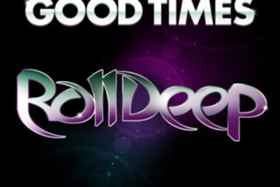Roll Deep<br><span>Good Times</span>