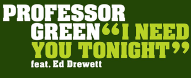 Professor Green<br><span>I Need You Tonight</span>