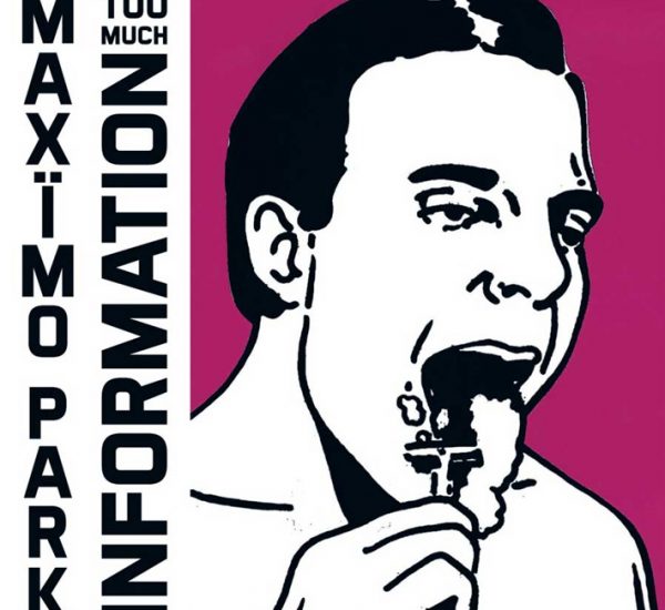 Maximo Park<br><span>Too Much Information (Album Mastering)</span>