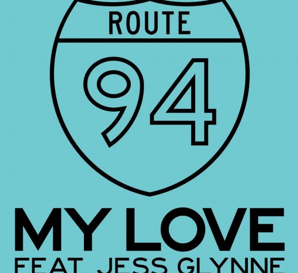 Route 94 feat Jess Glynne<br><span>My Love (Mastering)</span>