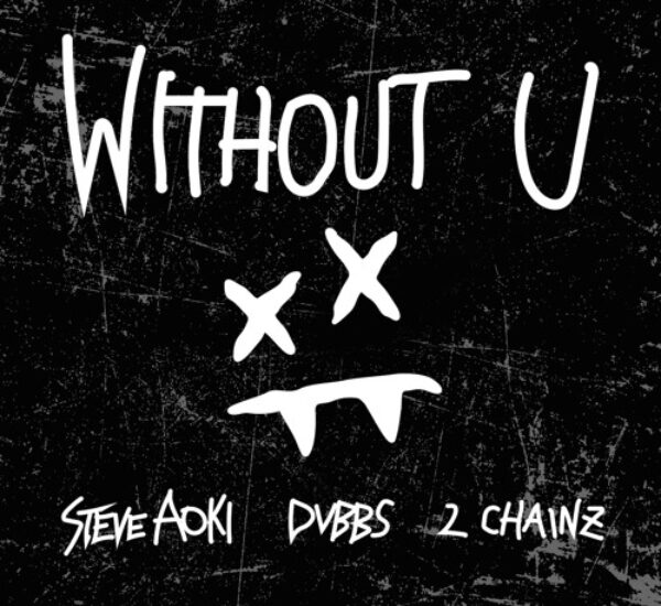 Steve Aoki<br><span>Without You feat. 2 chainz (UK Radio Edit)</span>